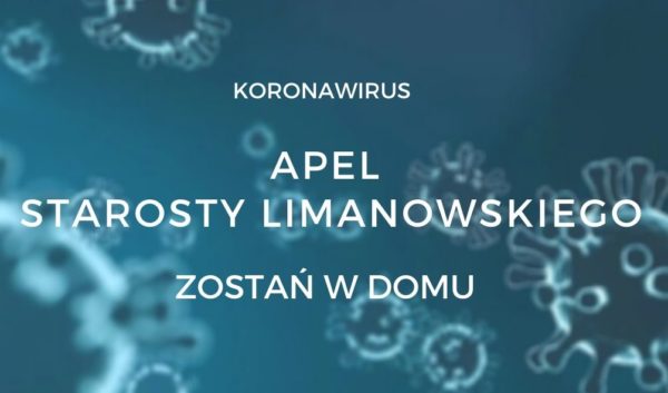 Apel Starosty Limanowskiego zostań w domu Powiat Limanowski