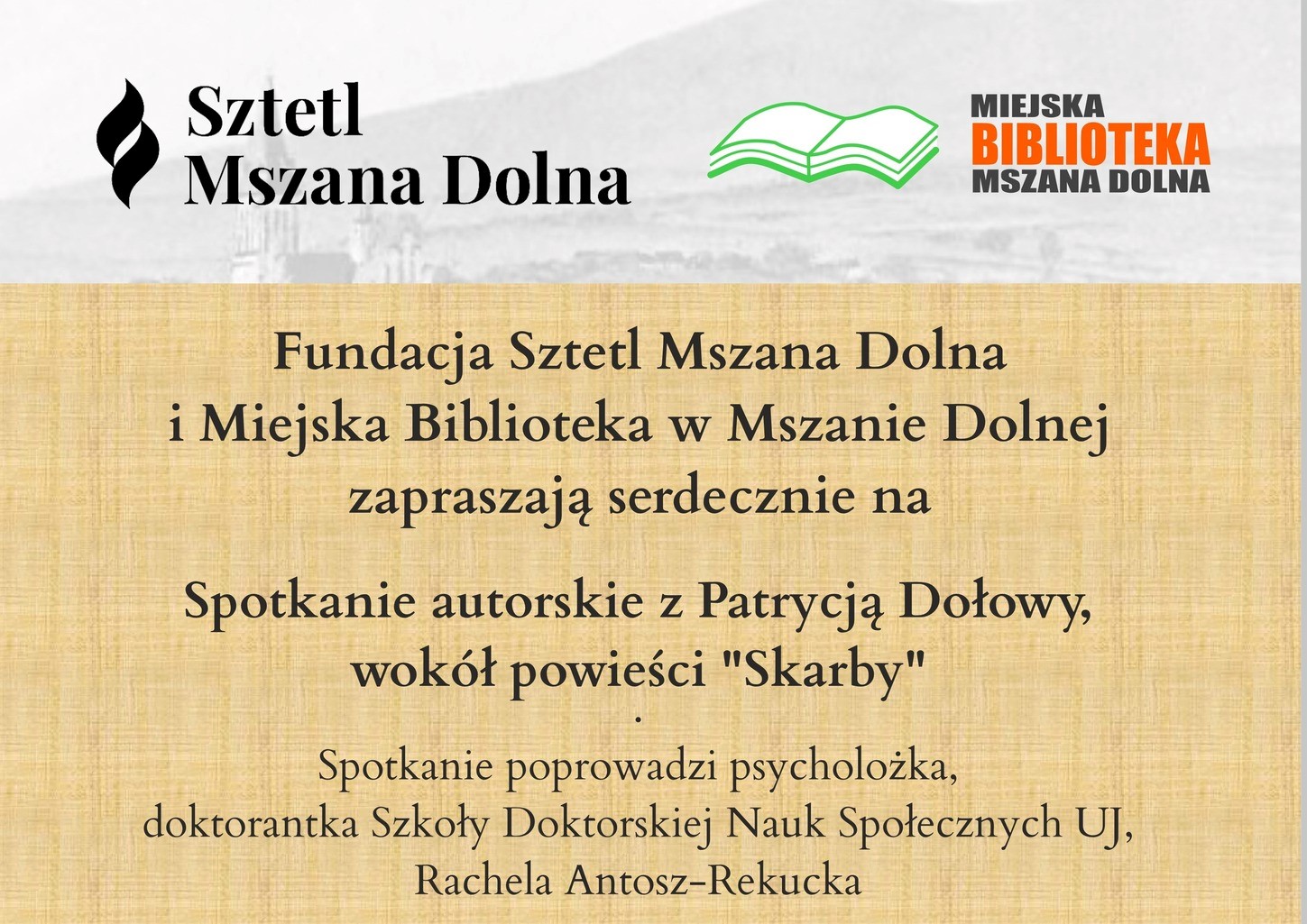 Plakat- Fundacja Sztetl oraz Miejska Biblioteka w Mszanie Dolnej zapraszają na spotkanie autorskie z Patrycją Dołowy
