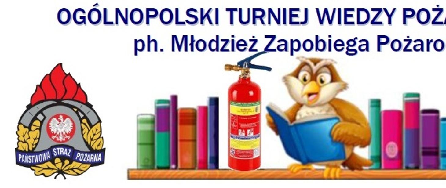 Ogólnopolski Turniej Wiedzy Pożarniczej „Młodzież Zapobiega Pożarom” - grafika z logiem państwowej Straży pożarnej pułki z książkami sową i gasnicą