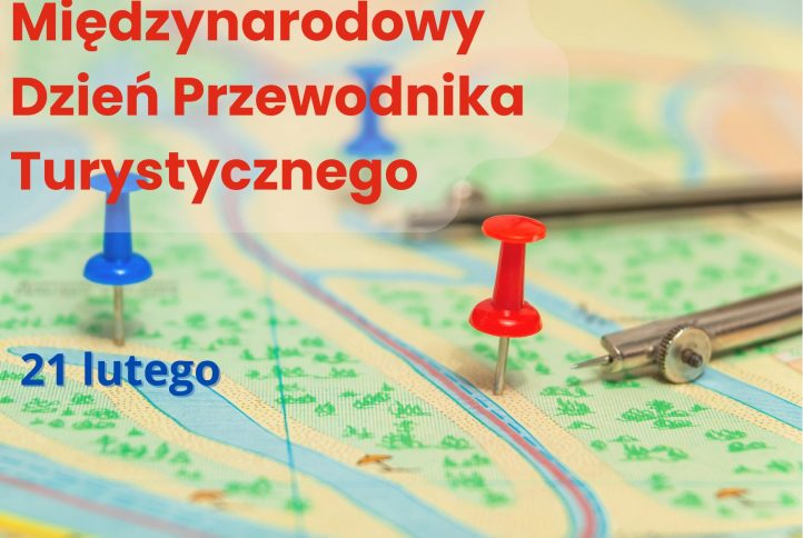 Czerwony napis: "Międzynarodowy Dzień Przewodnika Turystycznego" i zdjęcie 3 pinesek wbitych w mapkę