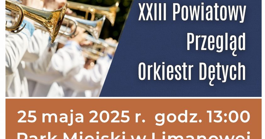 Zapraszamy na XXIII Powiatowy Przegląd Orkiestr Dętych w Limanowej !