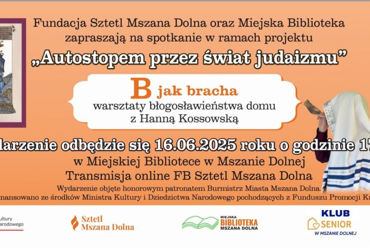 „Birkat ha Bait – Błogosławieństwo domu” – już niebawem kolejne wydarzenie w ramach  projektu „Autostopem przez świat judaizmu”